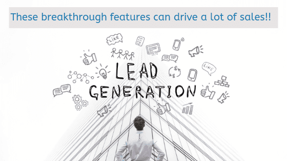 These breakthrough features can drive a lot of converting leads, Dive here and know how