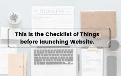 This is the Checklist of Things before launching a Website.