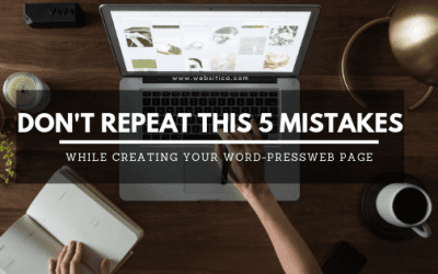 Don’t repeat this 5 WordPress mistakes while creating Website